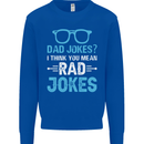 Dad Jokes? I Think You Mean Rad Jokes Mens Sweatshirt Jumper Royal Blue