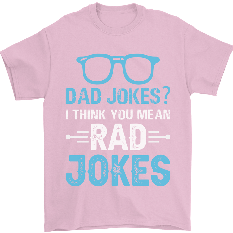 Dad Jokes? I Think You Mean Rad Jokes Mens T-Shirt Cotton Gildan Light Pink