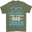 Dad Jokes? I Think You Mean Rad Jokes Mens T-Shirt Cotton Gildan Military Green