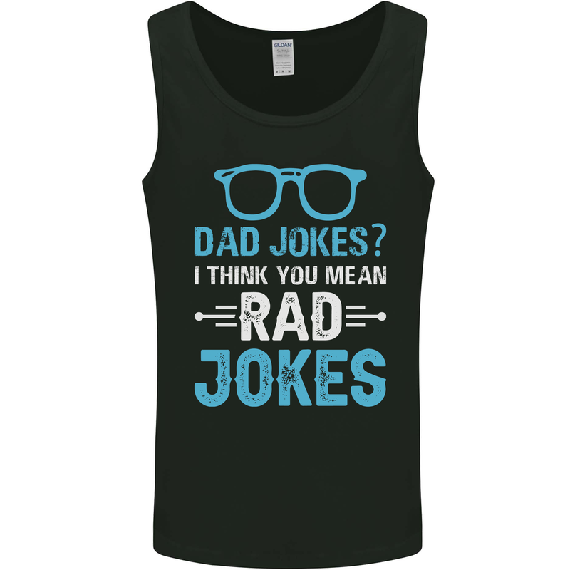 Dad Jokes? I Think You Mean Rad Jokes Mens Vest Tank Top Black