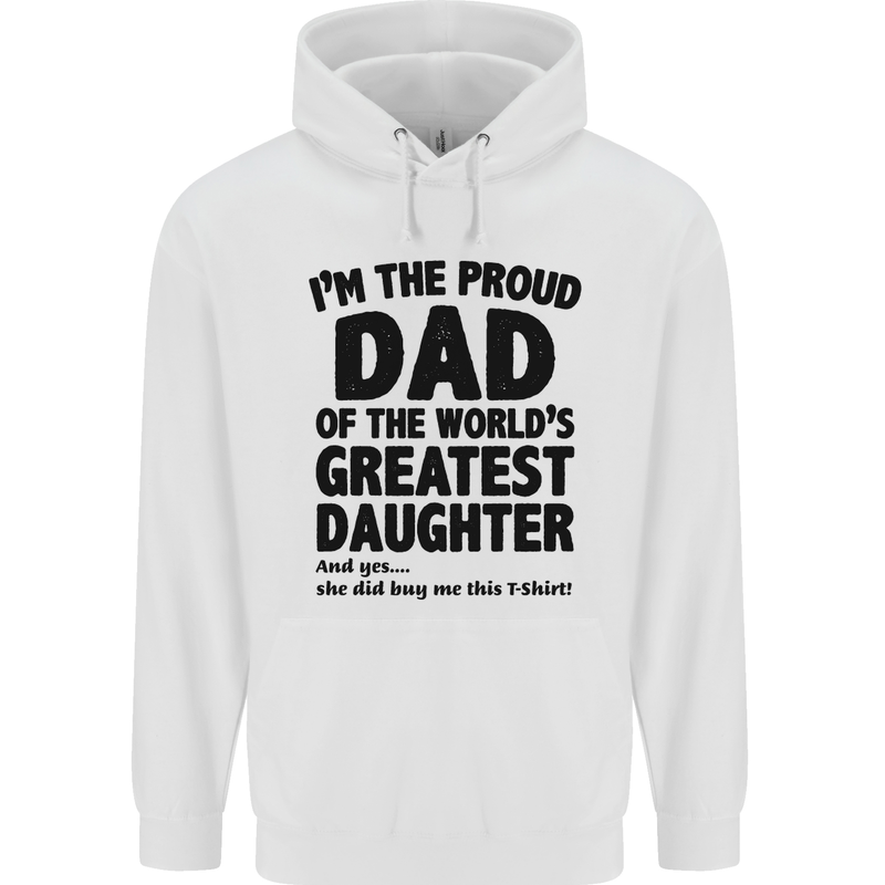 Dad of the Greatest Daughter Fathers Day Mens 80% Cotton Hoodie White