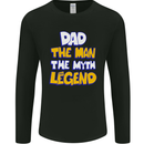 Dad the Man the Myth the Legend Fathers Day Mens Long Sleeve T-Shirt Black