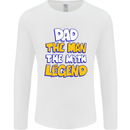 Dad the Man the Myth the Legend Fathers Day Mens Long Sleeve T-Shirt White