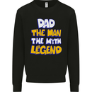 Dad the Man the Myth the Legend Fathers Day Mens Sweatshirt Jumper Black