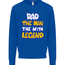 Dad the Man the Myth the Legend Fathers Day Mens Sweatshirt Jumper Royal Blue