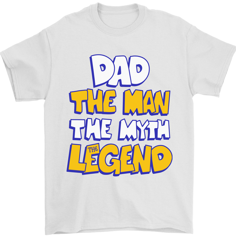 Dad the Man the Myth the Legend Fathers Day Mens T-Shirt Cotton Gildan White