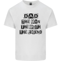 Dad the Man the Myth the Legend Mens Cotton T-Shirt Tee Top White