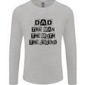 Dad the Man the Myth the Legend Mens Long Sleeve T-Shirt Sports Grey