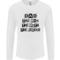 Dad the Man the Myth the Legend Mens Long Sleeve T-Shirt White