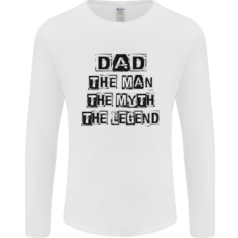 Dad the Man the Myth the Legend Mens Long Sleeve T-Shirt White