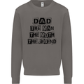 Dad the Man the Myth the Legend Mens Sweatshirt Jumper Charcoal