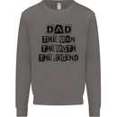 Dad the Man the Myth the Legend Mens Sweatshirt Jumper Charcoal