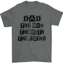 Dad the Man the Myth the Legend Mens T-Shirt Cotton Gildan Charcoal