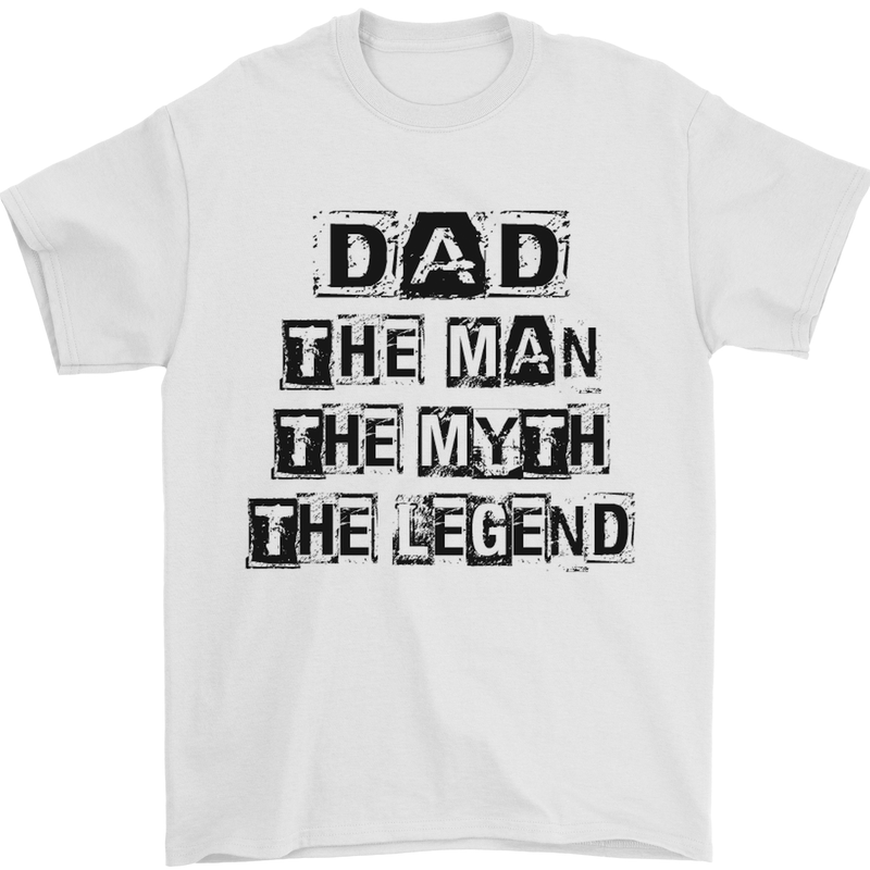 Dad the Man the Myth the Legend Mens T-Shirt Cotton Gildan White