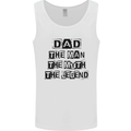 Dad the Man the Myth the Legend Mens Vest Tank Top White