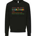 Dadalorian Funny Fathers Day Dad Daddy Mens Sweatshirt Jumper Black