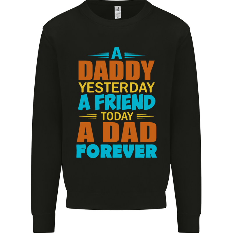 Daddy A Dad Forever Fathers Day Funny Mens Sweatshirt Jumper Black
