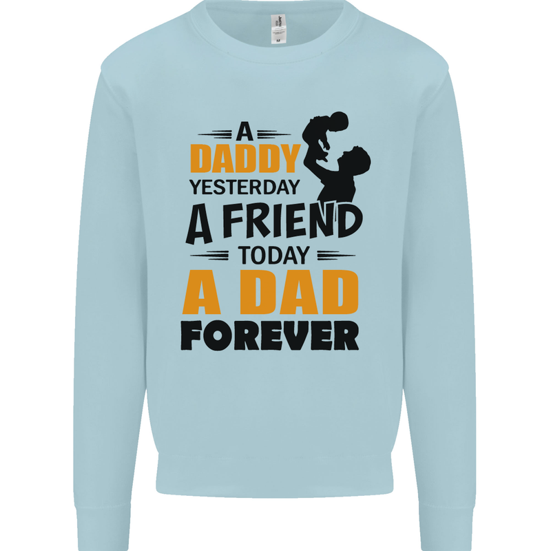 Daddy A Dad Forever Funny Fathers Day Mens Sweatshirt Jumper Light Blue