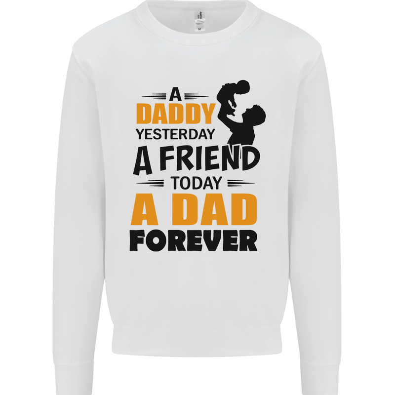 Daddy A Dad Forever Funny Fathers Day Mens Sweatshirt Jumper White