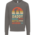 Daddy Man Myth Legend Funny Fathers Day Mens Sweatshirt Jumper Charcoal
