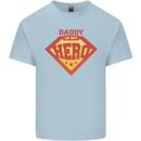 Daddy  My Hero Funny Fathers Day Superhero Kids T-Shirt Childrens Light Blue