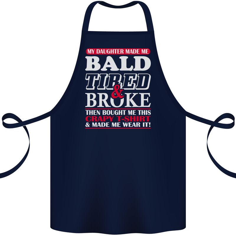 Daughter Bald Tired & Broke Father's Day Cotton Apron 100% Organic Navy Blue