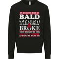 Daughter Bald Tired & Broke Father's Day Mens Sweatshirt Jumper Black