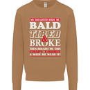 Daughter Bald Tired & Broke Father's Day Mens Sweatshirt Jumper Caramel Latte