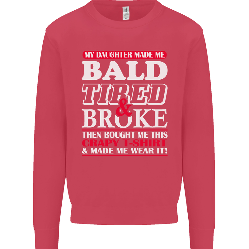 Daughter Bald Tired & Broke Father's Day Mens Sweatshirt Jumper Heliconia