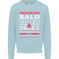 Daughter Bald Tired & Broke Father's Day Mens Sweatshirt Jumper Light Blue