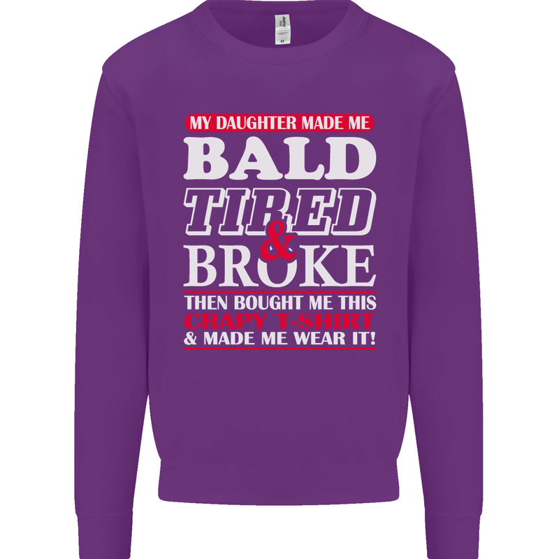 Daughter Bald Tired & Broke Father's Day Mens Sweatshirt Jumper Purple