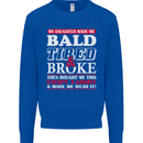 Daughter Bald Tired & Broke Father's Day Mens Sweatshirt Jumper Royal Blue