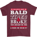 Daughter Bald Tired & Broke Father's Day Mens T-Shirt Cotton Gildan Maroon