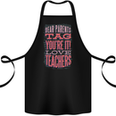 Dear Parents Funny Teacher Teaching Cotton Apron 100% Organic Black