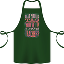 Dear Parents Funny Teacher Teaching Cotton Apron 100% Organic Forest Green