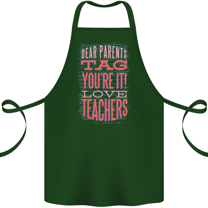 Dear Parents Funny Teacher Teaching Cotton Apron 100% Organic Forest Green