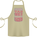 Dear Parents Funny Teacher Teaching Cotton Apron 100% Organic Khaki