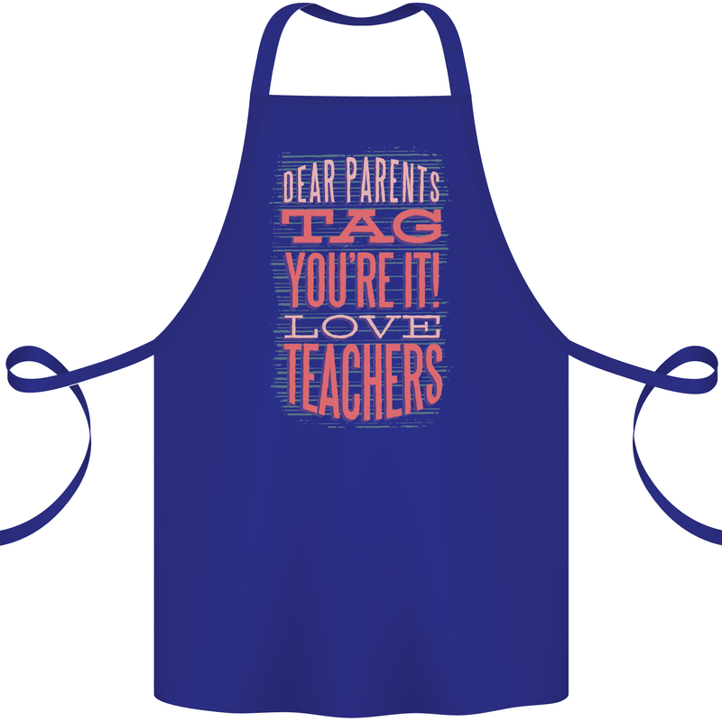 Dear Parents Funny Teacher Teaching Cotton Apron 100% Organic Royal Blue