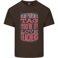 Dear Parents Funny Teacher Teaching Mens Cotton T-Shirt Tee Top Dark Chocolate