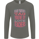 Dear Parents Funny Teacher Teaching Mens Long Sleeve T-Shirt Charcoal