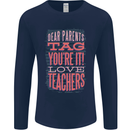 Dear Parents Funny Teacher Teaching Mens Long Sleeve T-Shirt Navy Blue