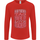 Dear Parents Funny Teacher Teaching Mens Long Sleeve T-Shirt Red