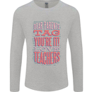 Dear Parents Funny Teacher Teaching Mens Long Sleeve T-Shirt Sports Grey