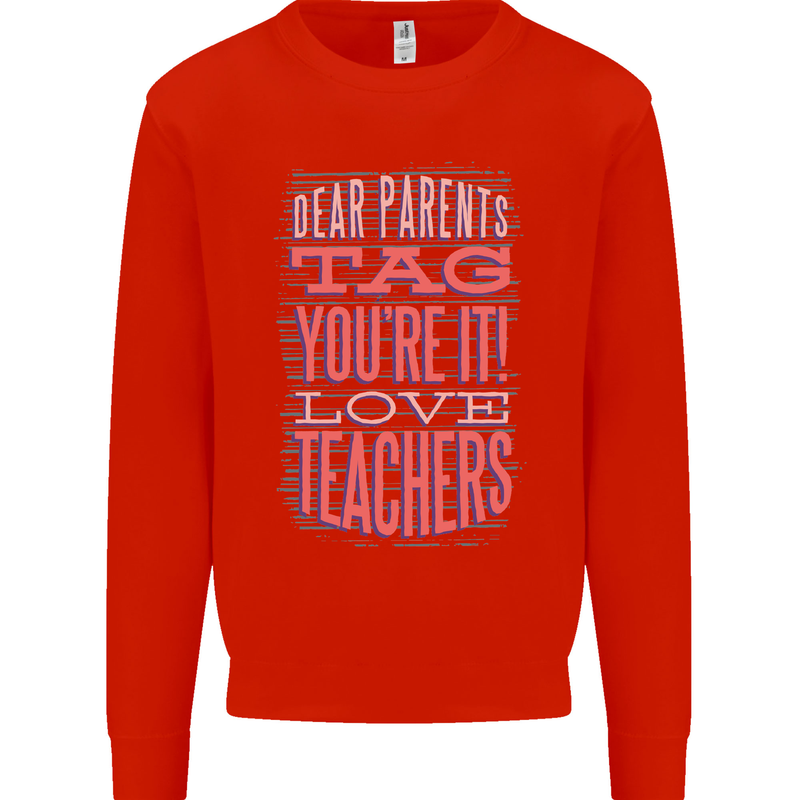 Dear Parents Funny Teacher Teaching Mens Sweatshirt Jumper Bright Red