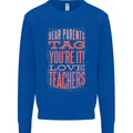 Dear Parents Funny Teacher Teaching Mens Sweatshirt Jumper Royal Blue