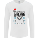 Dear Santa, Define Naughty Christmas Funny Mens Long Sleeve T-Shirt White