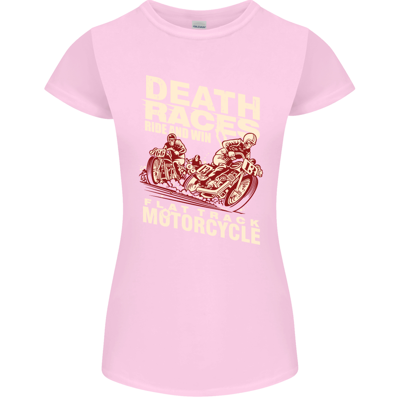 Death Races Flat Track Motorcycle Biker Womens Petite Cut T-Shirt Light Pink
