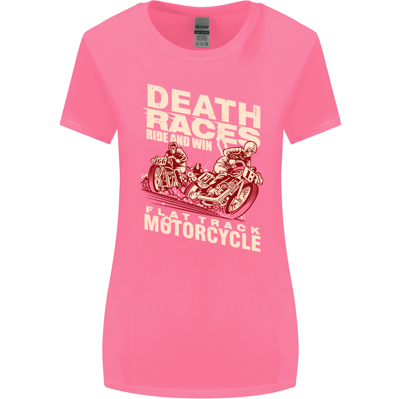 Death Races Flat Track Motorcycle Biker Womens Wider Cut T-Shirt Azalea