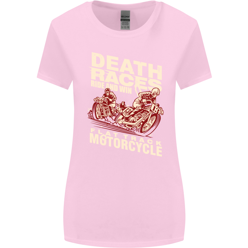 Death Races Flat Track Motorcycle Biker Womens Wider Cut T-Shirt Light Pink