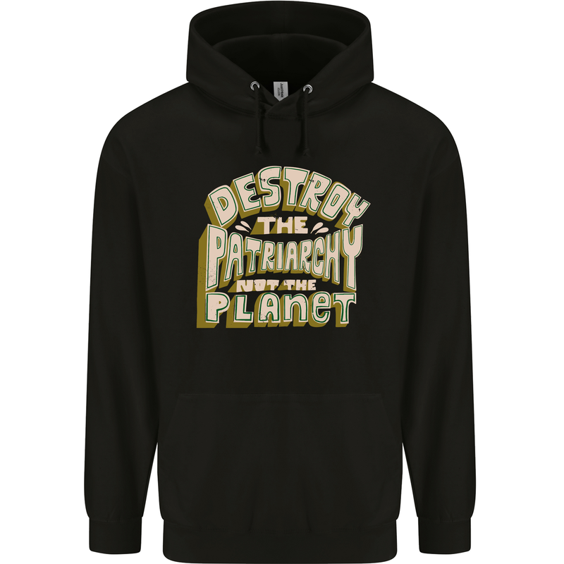 Destroy Patriarchy Not the Planet Climate Change Childrens Kids Hoodie Black